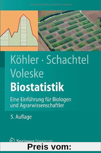 Biostatistik: Eine Einführung für Biologen und Agrarwissenschaftler (Springer-Lehrbuch)